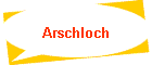 Arschloch