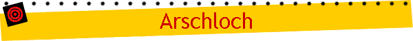 Arschloch